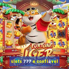 slots 777 e confiável