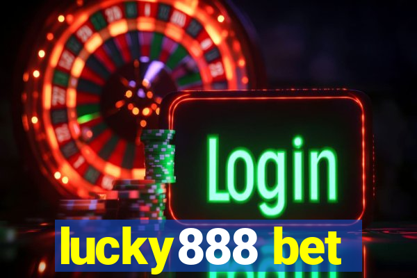 lucky888 bet