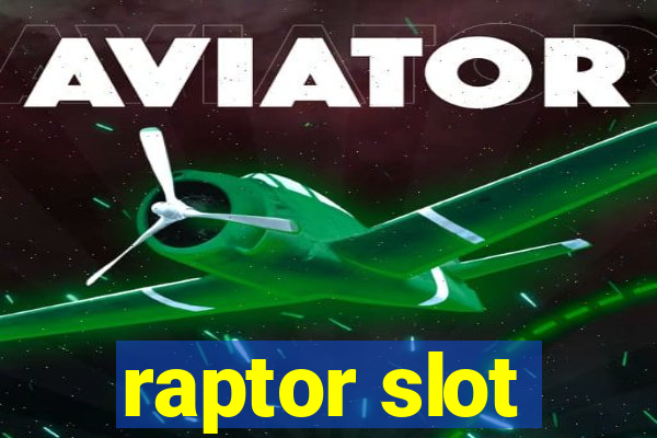 raptor slot