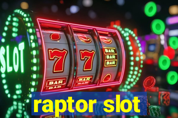 raptor slot