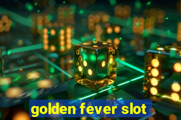 golden fever slot