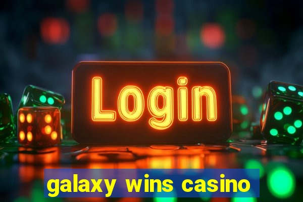 galaxy wins casino