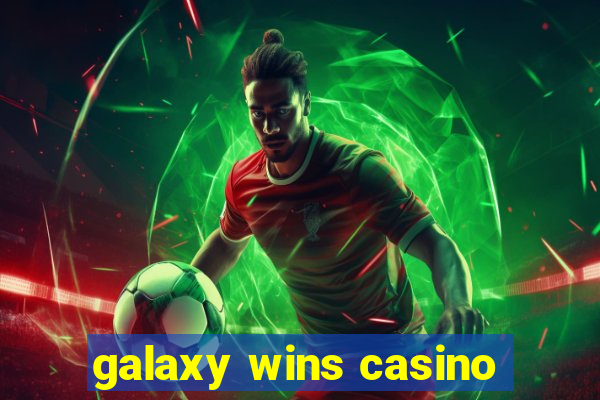 galaxy wins casino