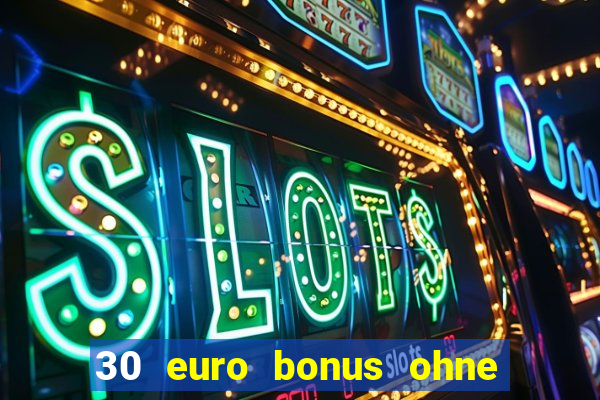 30 euro bonus ohne einzahlung casino