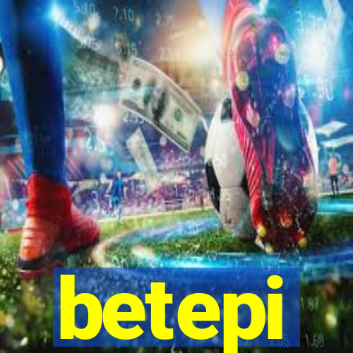 betepi