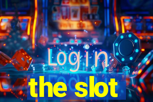 the slot