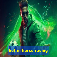 bet in horse racing