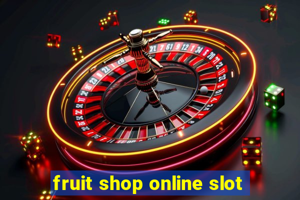 fruit shop online slot