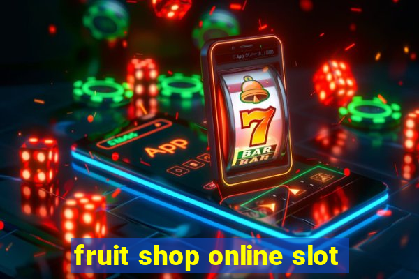 fruit shop online slot