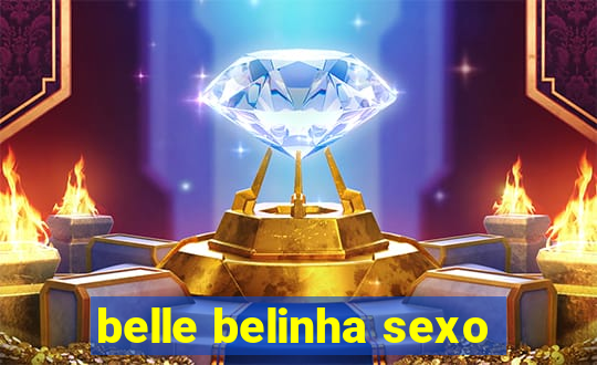 belle belinha sexo