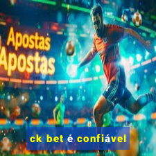 ck bet é confiável