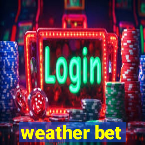 weather bet