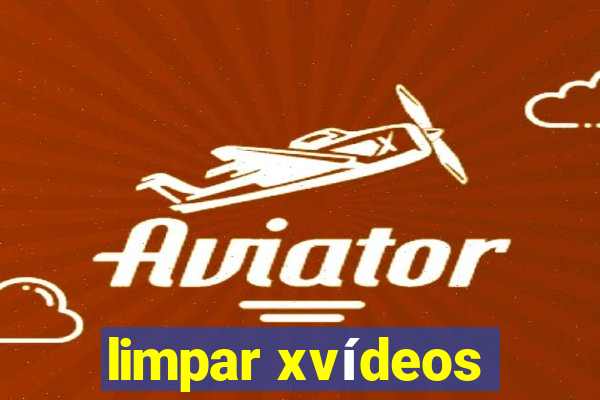 limpar xvídeos