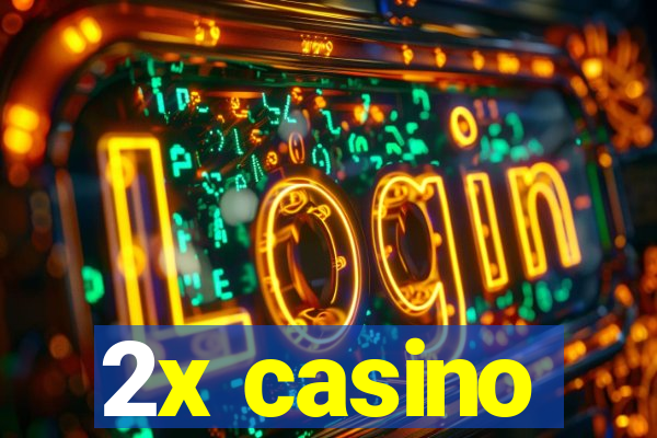 2x casino