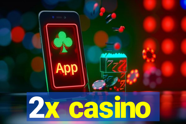 2x casino