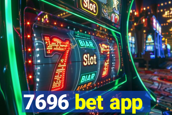 7696 bet app