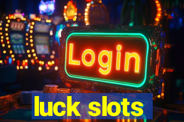 luck slots