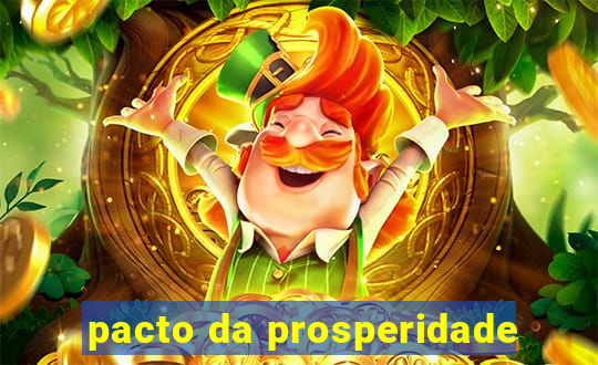 pacto da prosperidade