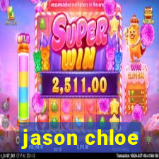 jason chloe