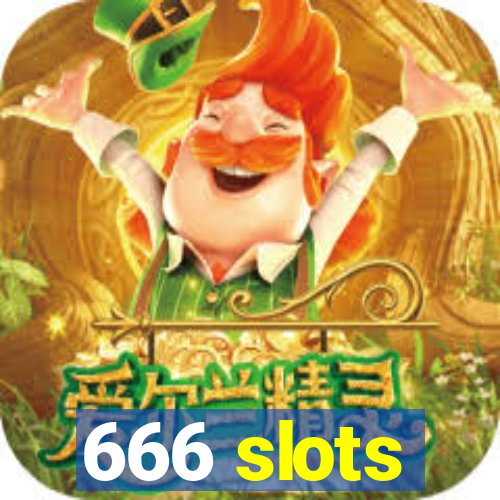 666 slots