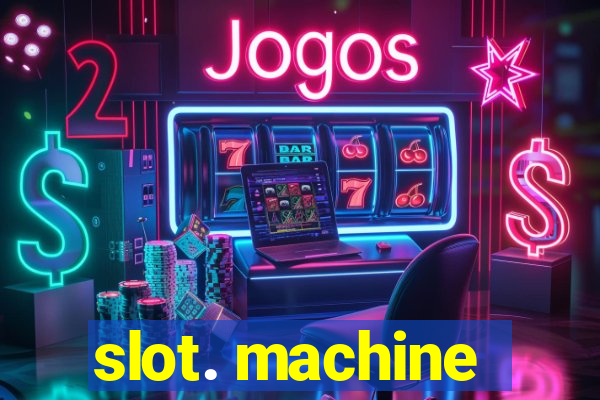 slot. machine