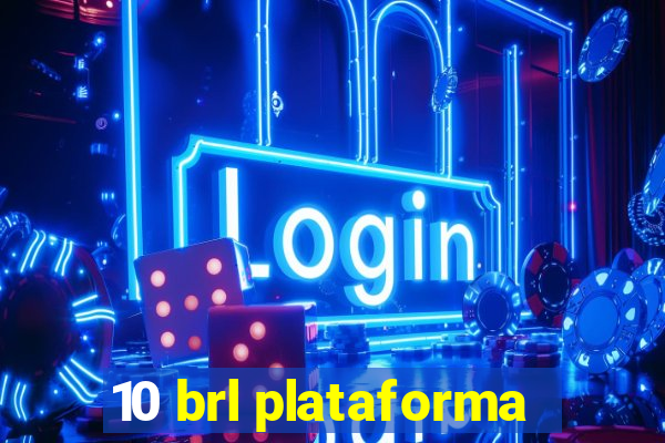 10 brl plataforma