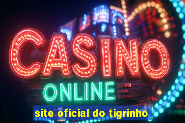 site oficial do tigrinho