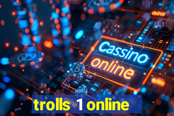 trolls 1 online