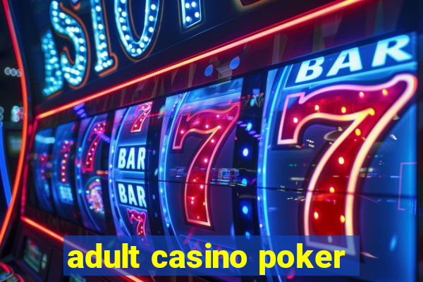 adult casino poker