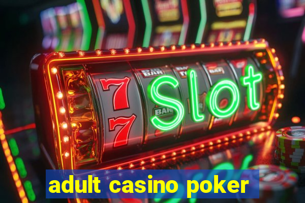 adult casino poker