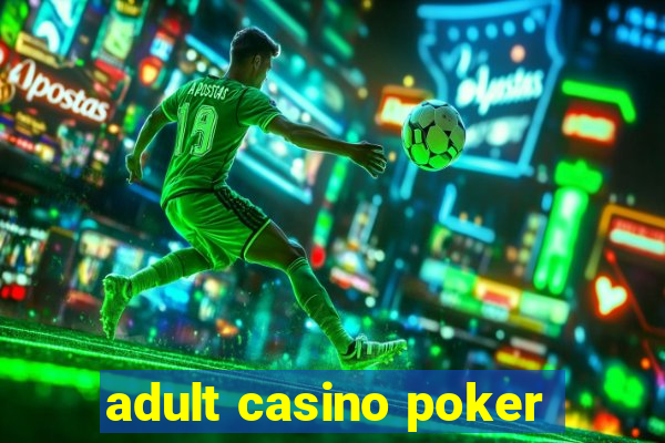 adult casino poker