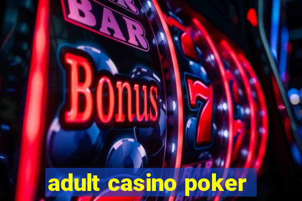 adult casino poker