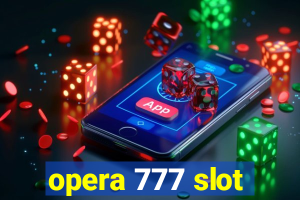 opera 777 slot