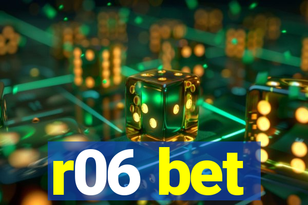 r06 bet