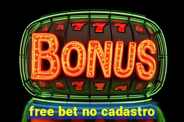 free bet no cadastro