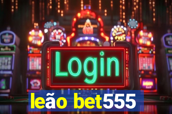 leão bet555