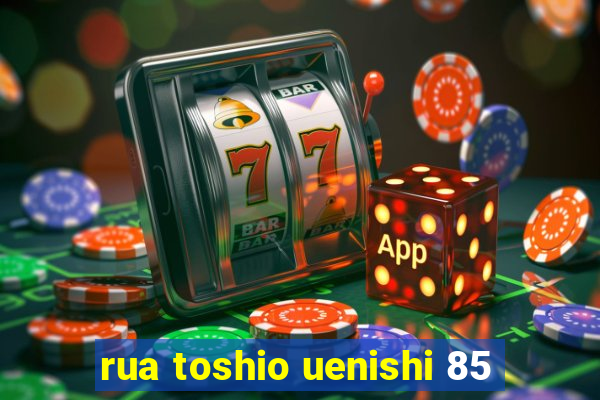 rua toshio uenishi 85