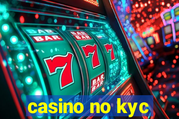 casino no kyc