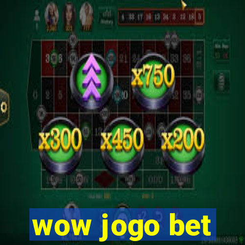 wow jogo bet