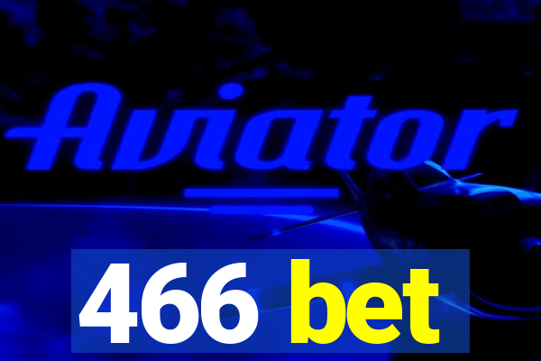 466 bet