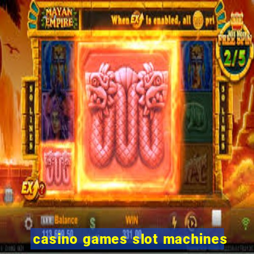 casino games slot machines