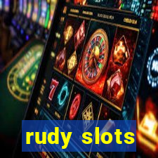 rudy slots