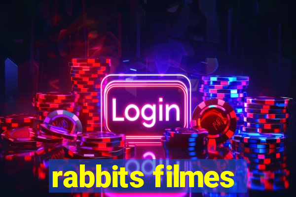 rabbits filmes