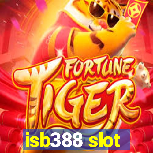 isb388 slot