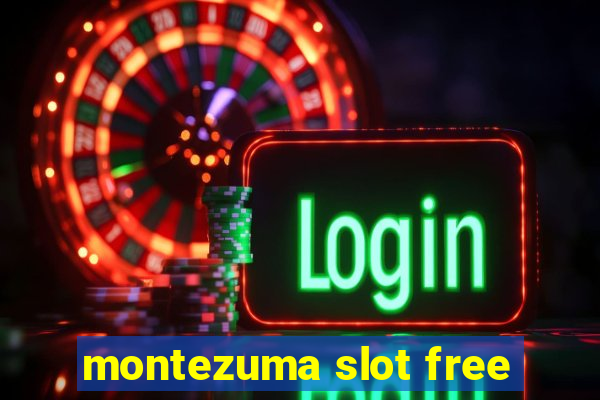 montezuma slot free