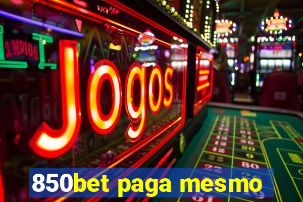 850bet paga mesmo