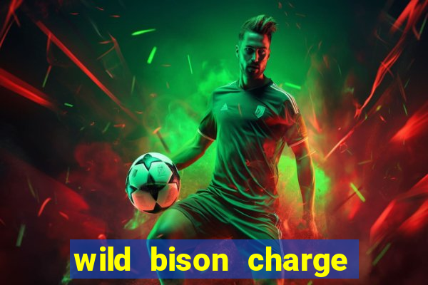 wild bison charge slot demo