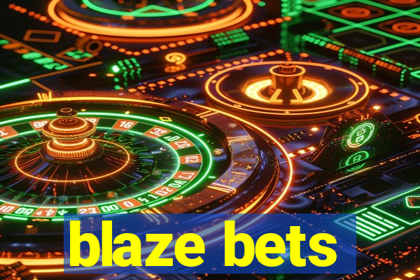 blaze bets