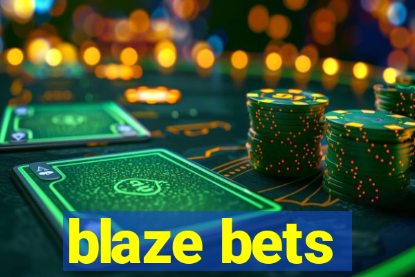 blaze bets