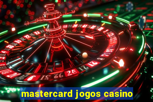 mastercard jogos casino